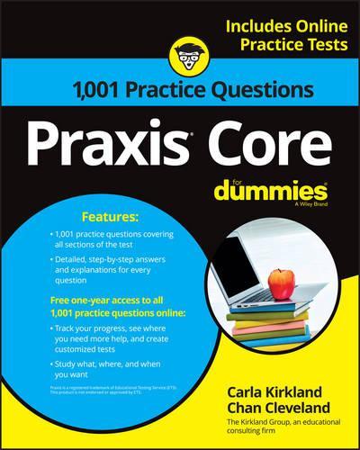 Паперова книга «Praxis Core: 1,001 Practice Questions For Dummies», авторів Карла К. Кіркланд, Чан Клівленд - фото №1
