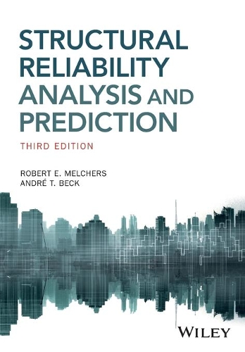 Бумажная книга «Structural Reliability Analysis and Prediction», авторов Андре Т. Бек, Роберт Э. Мелчерс - фото №1
