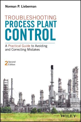 Паперова книга «Troubleshooting Process Plant Control: A Practical Guide to Avoiding and Correcting Mistakes», автор Норман П. Ліберман - фото №1