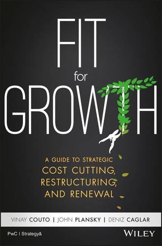 Паперова книга «Fit for Growth: A Guide to Strategic Cost Cutting, Restructuring, and Renewal», авторів Деніз Каглар, Джон Планський, Вінай Куто - фото №1