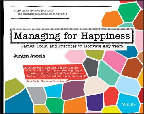 Паперова книга «Managing for Happiness: Games, Tools, and Practices to Motivate Any Team», автор Юрген Аппело - фото №1