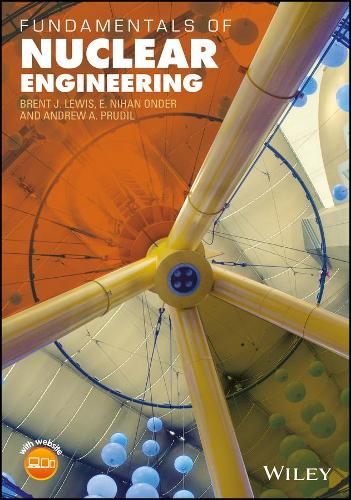 Паперова книга «Fundamentals of Nuclear Engineering», авторів Ендрю А. Пруділ, Брент Дж. Льюїс, Е. Ніхан Ондер - фото №1