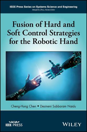 [object Object] «Fusion of Hard and Soft Control Strategies for the Robotic Hand», авторов Ченг-Хунг Чен, Десинени Суббарам Найду - фото №1