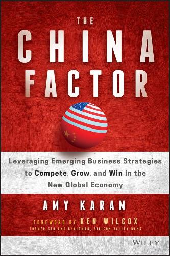 Бумажная книга «The China Factor: Leveraging Emerging Business Strategies to Compete, Grow, and Win in the New Global Economy», автор Эми Карам - фото №1