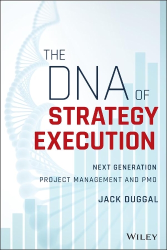 Паперова книга «The DNA of Strategy Execution: Next Generation Project Management and PMO», автор Джек Дуггал - фото №1