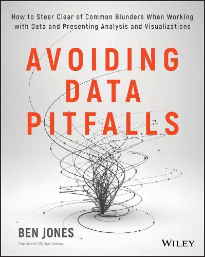 Паперова книга «Avoiding Data Pitfalls: How to Steer Clear of Common Blunders When Working with Data and Presenting Analysis and Visualizations», автор Бен Джонс - фото №1