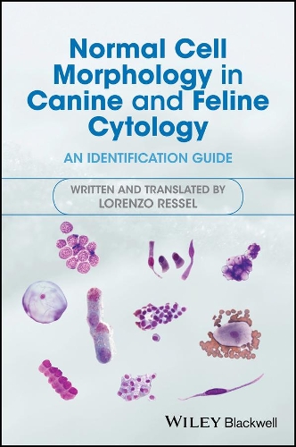 Паперова книга «Normal Cell Morphology in Canine and Feline Cytology: An Identification Guide», автор Лоренцо Рессел - фото №1