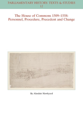 Бумажная книга «The House of Commons 1509-1558: Personnel, Procedure, Precedent and Change», автор Аласдэр Хоукъярд - фото №1
