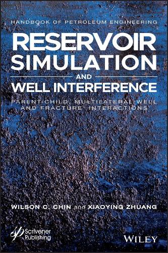 Бумажная книга «Reservoir Simulation and Well Interference: Parent-Child, Multilateral Well and Fracture Interactions», автор Сяоин Жуань - фото №1