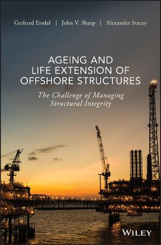 Паперова книга «Ageing and Life Extension of Offshore Structures: The Challenge of Managing Structural Integrity», авторів Александр Стейсі, Герхард Ерсдал, Джон В. Шарп - фото №1