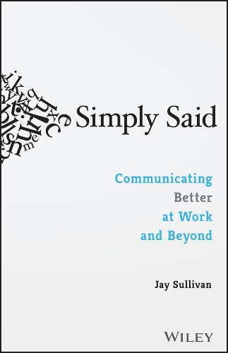 Бумажная книга «Simply Said: Communicating Better at Work and Beyond», автор Джей Салливан - фото №1