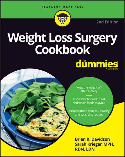 Бумажная книга «Weight Loss Surgery Cookbook For Dummies», авторов Брайан К. Дэвидсон, Сара Кригер - фото №1