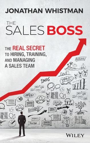 Бумажная книга «The Sales Boss: The Real Secret to Hiring, Training and Managing a Sales Team», автор Джонатан Уистман - фото №1