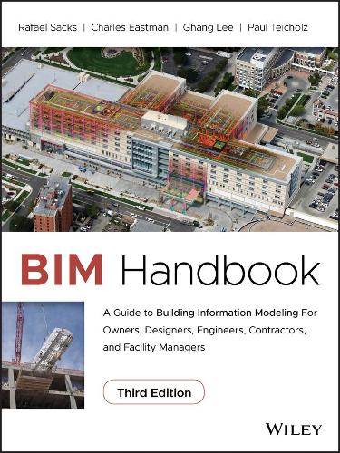 [object Object] «BIM Handbook: A Guide to Building Information Modeling for Owners, Designers, Engineers, Contractors, and Facility Managers», авторів Чарльз Істмен, Ганг Лі, Пол Тайхольц, Рафаель Сакс - фото №1