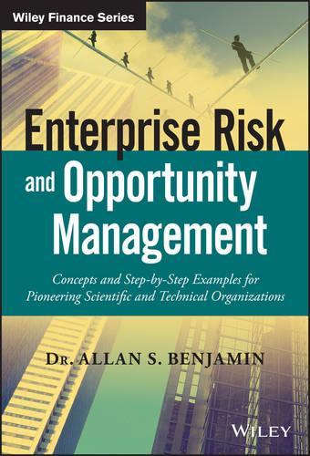 Бумажная книга «Enterprise Risk and Opportunity Management: Concepts and Step-by-Step Examples for Pioneering Scientific and Technical Organizations», автор Аллан С. Бенджамин - фото №1