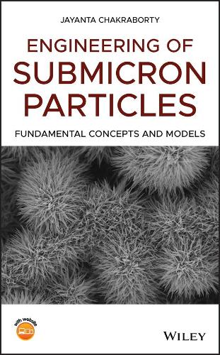 Бумажная книга «Engineering of Submicron Particles: Fundamental Concepts and Models», автор Джаянта Чакраборти - фото №1