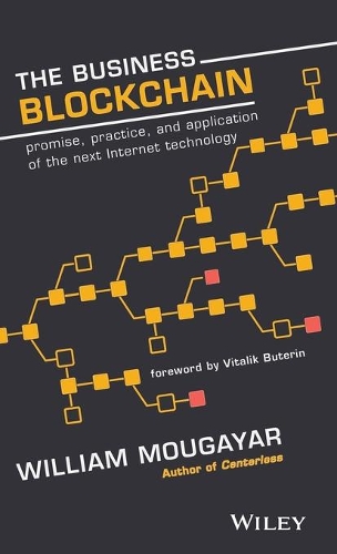 Бумажная книга «The Business Blockchain: Promise, Practice, and Application of the Next Internet Technology», автор Уильям Мугайяр - фото №1