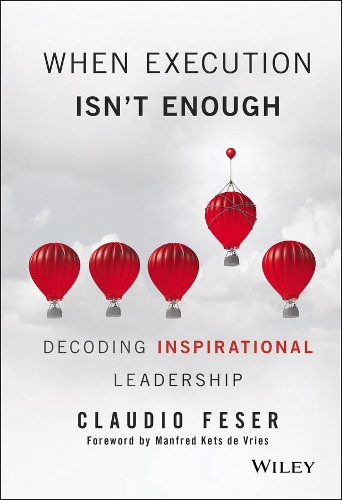Паперова книга «When Execution Isn't Enough: Decoding Inspirational Leadership», автор Клаудіо Фесер - фото №1