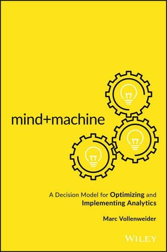 Паперова книга «Mind+Machine: A Decision Model for Optimizing and Implementing Analytics», автор Марк Фолленвайдер - фото №1