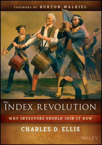 Бумажная книга «The Index Revolution: Why Investors Should Join It Now», автор Чарльз Д. Эллис - фото №1