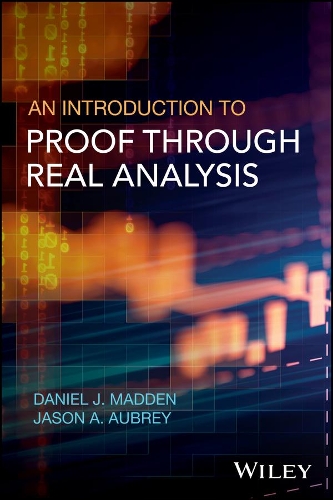 [object Object] «An Introduction to Proof through Real Analysis», авторов Дэниел Дж. Мэдден, Джейсон А. Обри - фото №1