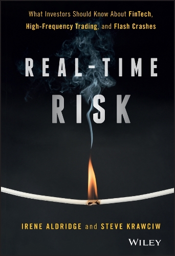 Бумажная книга «Real-Time Risk: What Investors Should Know About FinTech, High-Frequency Trading, and Flash Crashes», авторов Ирен Олдридж, Стивен Кравцив - фото №1