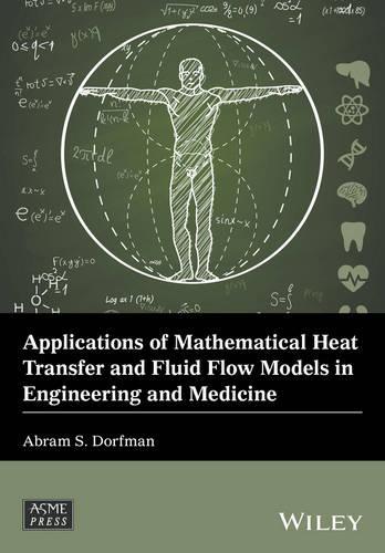 Бумажная книга «Applications of Mathematical Heat Transfer and Fluid Flow Models in Engineering and Medicine», автор Абрам С. Дорфман - фото №1