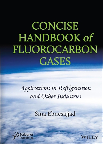 Бумажная книга «Concise Handbook of Fluorocarbon Gases: Applications in Refrigeration and Other Industries», автор Сина Эбнесаджад - фото №1