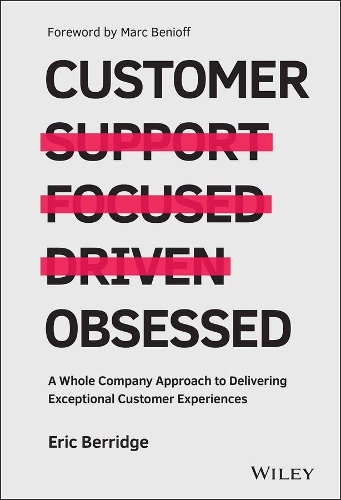 Бумажная книга «Customer Obsessed: A Whole Company Approach to Delivering Exceptional Customer Experiences», автор Эрик Берридж - фото №1