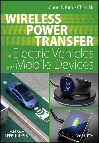 Бумажная книга «Wireless Power Transfer for Electric Vehicles and Mobile Devices», авторов Крис Ми, Чун Т. Рим - фото №1