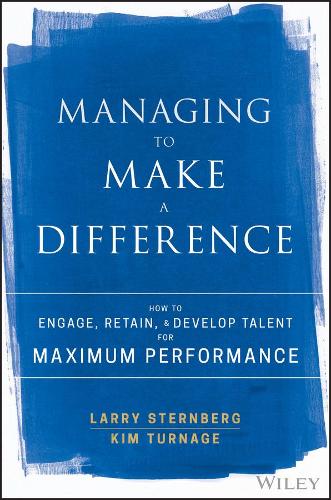 Бумажная книга «Managing to Make a Difference: How to Engage, Retain, and Develop Talent for Maximum Performance», авторов Ким Тернаж, Ларри Штернберг - фото №1