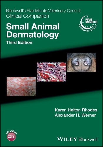 Бумажная книга «Blackwell's Five-Minute Veterinary Consult Clinical Companion: Small Animal Dermatology», авторов Александр Х. Вернер, Карен Хелтон Родс - фото №1