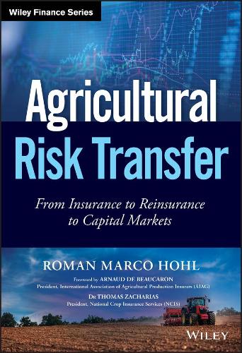 Бумажная книга «Agricultural Risk Transfer: From Insurance to Reinsurance to Capital Markets», автор Роман Марко Холь - фото №1