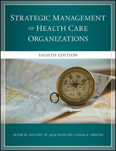 Бумажная книга «The Strategic Management of Health Care Organizations», авторов Линда Э. Суэйн, Питер М. Гинтер, У. Джек Дункан - фото №1