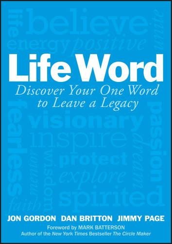 Бумажная книга «Life Word: Discover Your One Word to Leave a Legacy», авторов Дэн Бриттон, Джимми Пейдж, Джон Гордон - фото №1