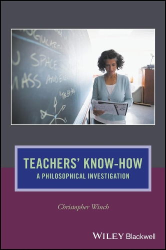 Бумажная книга «Teachers' Know-How: A Philosophical Investigation», автор Кристофер Винч - фото №1