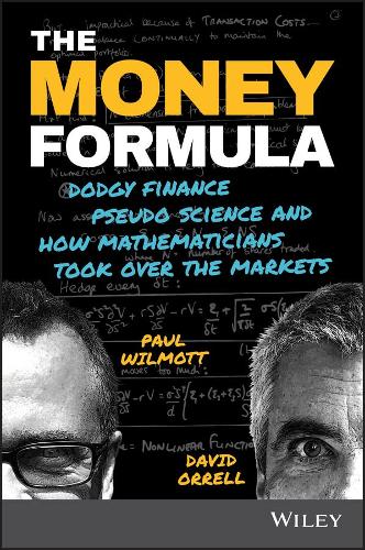 Бумажная книга «The Money Formula: Dodgy Finance, Pseudo Science, and How Mathematicians Took Over the Markets», автор Пол Уилмотт - фото №1