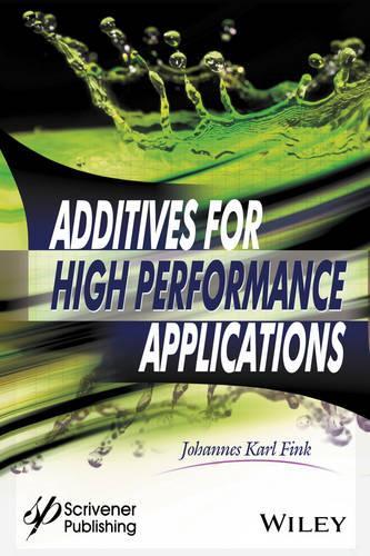Бумажная книга «Additives for High Performance Applications: Chemistry and Applications», автор Йоханнес Карл Финк - фото №1
