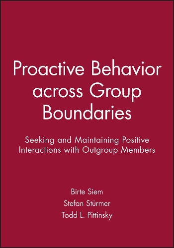 Бумажная книга «Proactive Behavior across Group Boundaries: Seeking and Maintaining Positive Interactions with Outgroup Members», авторов Бирте Сием, Штефан Штюрмер, Тодд Л. Питтински - фото №1