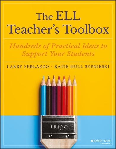 Бумажная книга «The ELL Teacher's Toolbox: Hundreds of Practical Ideas to Support Your Students», авторов Кэти Халл Сипниески, Ларри Ферлаццо - фото №1