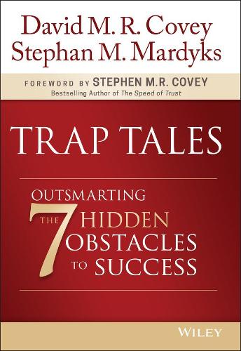 Бумажная книга «Trap Tales: Outsmarting the 7 Hidden Obstacles to Success», авторов Дэвид М. Р. Кови, Стефан М. Мардикс - фото №1