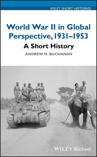 Паперова книга «World War II in Global Perspective, 1931-1953: A Short History», автор Ендрю Н. Б'юкенен - фото №1