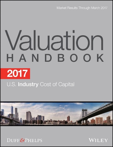 Паперова книга «2017 Valuation Handbook - U.S. Industry Cost of Capital», авторів Карла Нунес, Джеймс П. Гаррінгтон, Роджер Дж. Грабовскі - фото №1