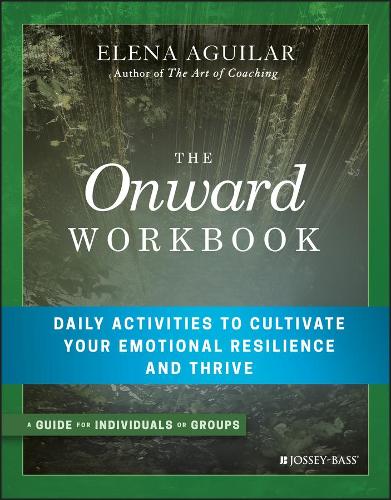 Бумажная книга «The Onward Workbook: Daily Activities to Cultivate Your Emotional Resilience and Thrive», автор Элена Агилар - фото №1