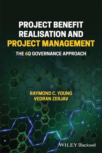Паперова книга «Project Benefit Realisation and Project Management: The 6Q Governance Approach», авторів Реймонд К. Янг, Ведран Зерджав - фото №1