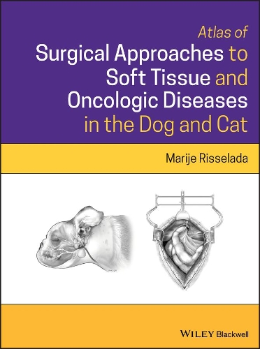Бумажная книга «Atlas of Surgical Approaches to Soft Tissue and Oncologic Diseases in the Dog and Cat», автор Мария Рисселада - фото №1