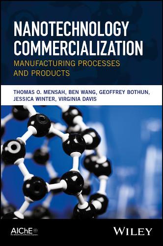 Паперова книга «Nanotechnology Commercialization: Manufacturing Processes and Products», авторів Бен Ванг, Джеффрі Ботун, Джессіка Вінтер, Томас О. Менса, Вірджинія Девіс - фото №1