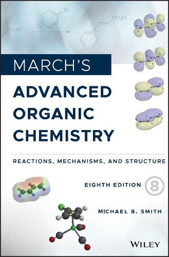 Паперова книга «March's Advanced Organic Chemistry: Reactions, Mechanisms, and Structure», автор Майкл Б. Сміт - фото №1