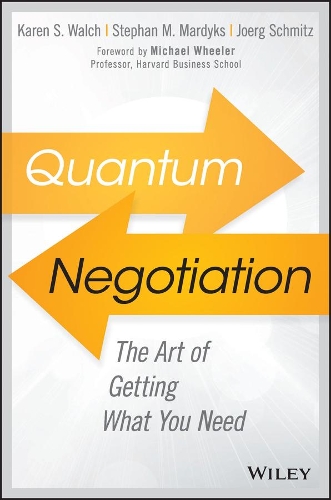 Бумажная книга «Quantum Negotiation: The Art of Getting What You Need», авторов Йорг Шмитц, Карен С. Уолч, Стефан М. Мардикс - фото №1
