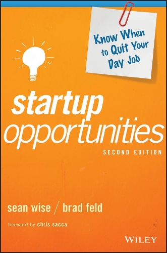 Бумажная книга «Startup Opportunities: Know When to Quit Your Day Job», авторов Брэд Фелд, Шон Уайз - фото №1